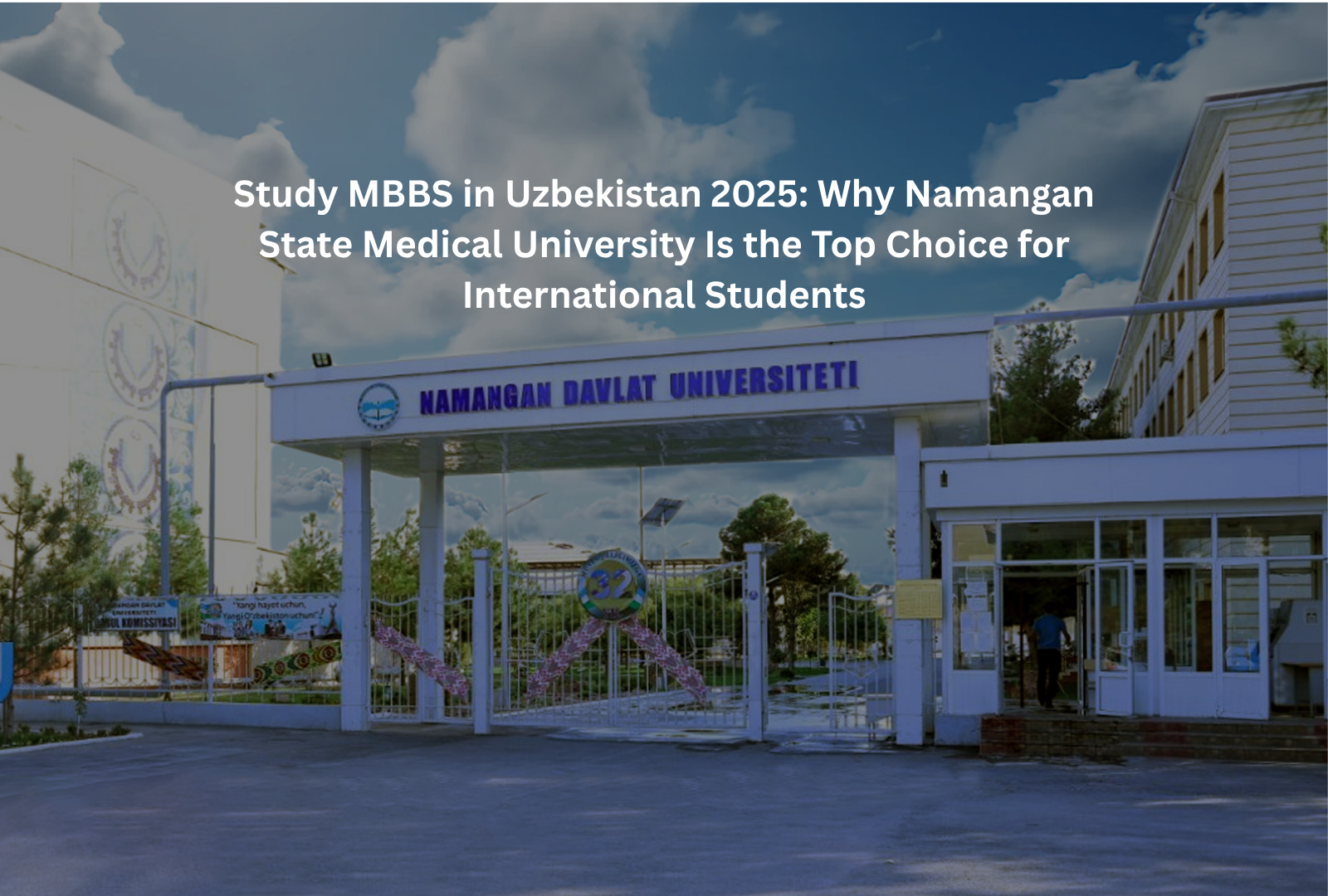 Study MBBS in Uzbekistan 2025 Why Namangan State Medical University Is the Top Choice for International Students
